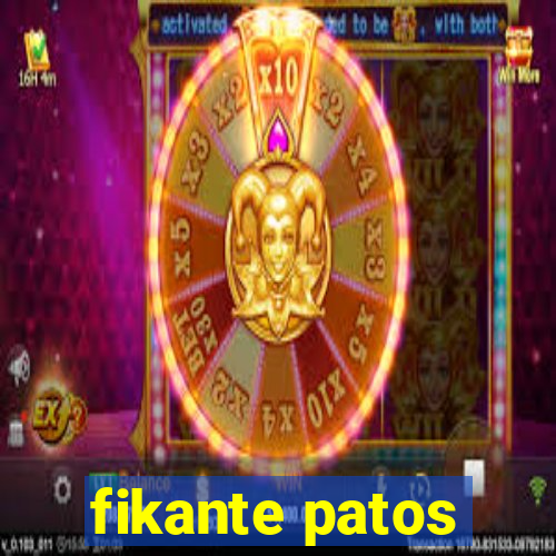 fikante patos